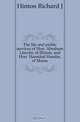 The life and public services of Hon. Abraham Lincoln, of Illinois, and Hon. Hannibal Hamlin, of Maine, Richard J. Hinton 
