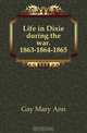Life in Dixie during the war. 1863-1864-1865, Gay Mary Ann 