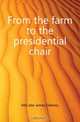 From the farm to the presidential chair, McCabe James Dabney 