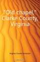 "Old chapel," Clarke County, Virginia, Hughes Charles Randolph 