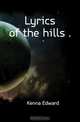 Lyrics of the hills .., Kenna Edward 