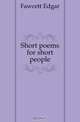 Short poems for short people, Fawcett Edgar 