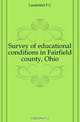 Survey of educational conditions in Fairfield county, Ohio, Landsittel F. C. 