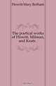 The poetical works of Howitt, Milman, and Keats .., Howitt Mary Botham 