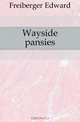 Wayside pansies, Freiberger Edward 