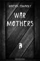 War mothers, Garesche Edward F. 