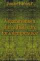 Vegetarianism the radical cure for intemperance, Fowler Harriet P 