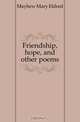 Friendship, hope, and other poems, Mayhew Mary Eldred 
