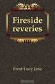 Fireside reveries, Frost Lucy Jane 