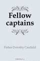 Fellow captains, Fisher Dorothy Canfield 