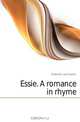Essie. A romance in rhyme, Fessenden Laura Dayton 