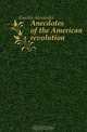 Anecdotes of the American revolution, Garden Alexander 