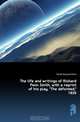 The life and writings of Richard Penn Smith, with a reprint of his play, The deformed, 1830, Smith Richard Penn 