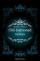 Old-fashioned verses, Hornaday William Temple 