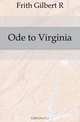 Ode to Virginia, Frith Gilbert R. 