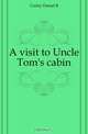 A visit to Uncle Tom