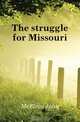 The struggle for Missouri, McElroy John 