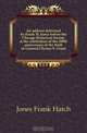 An address delivered by Frank H. Jones before the Chicago Historical Society at the celebration of the 100th anniversary of the birth of General Ulysses S. Grant, Jones Frank Hatch 