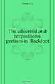 The adverbial and prepositional prefixes in Blackfoot, Geers G J 