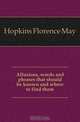 Allusions, words and phrases that should be known and where to find them, Hopkins Florence May 