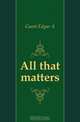 All that matters, Edgar A. Guest 