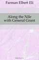 Along the Nile with General Grant, Farman Elbert Eli 
