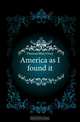 America as I found it, Duncan Mary Grey 