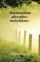 Ammonium phospho-molybdate, Gillan Charles 