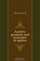 Analytic geometry and principles of algebra, Hedrick E R 
