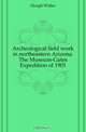 Archeological field work in northeastern Arizona. The Museum-Gates Expedition of 1901, Hough Walter 