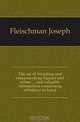 The art of blending and compounding liquors and wines and valuable information concerning whiskeys in bond, Fleischman Joseph 