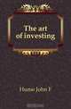 The art of investing, Hume John F 