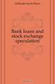 Bank loans and stock exchange speculation, Hollander Jacob Harry 