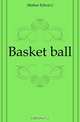 Basket ball, Mather Edwin J 