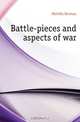 Battle-pieces and aspects of war, Melville Herman 