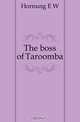 The boss of Taroomba, Hornung E. W. 