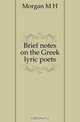 Brief notes on the Greek lyric poets, Morgan M H 