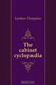 The cabinet cyclop?dia, Lardner Dionysius 