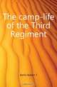 The camp-life of the Third Regiment, Robert T. Kerlin 