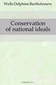 Conservation of national ideals, Wells Delphine Bartholomew 