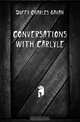 Conversations with Carlyle, Duffy Charles Gavan 
