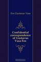 Confidential correspondence of Gustavus Vasa Fox, Fox Gustavus Vasa 