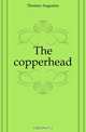 The copperhead, Thomas Augustus 