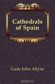 Cathedrals of Spain, Gade John Allyne 