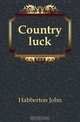 Country luck, Habberton John 