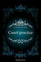 Court practice, Gurtler Frederick Hillery 