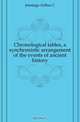 Chronological tables, a synchronistic arrangement of the events of ancient history, Arthur C. Jennings 