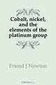 Cobalt, nickel, and the elements of the platinum group, Friend J. Newton 