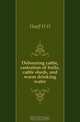 Dehorning cattle, castration of bulls, cattle sheds, and warm drinking water, Haaff H H 