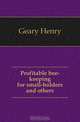Profitable bee-keeping for small-holders and others, Geary Henry 